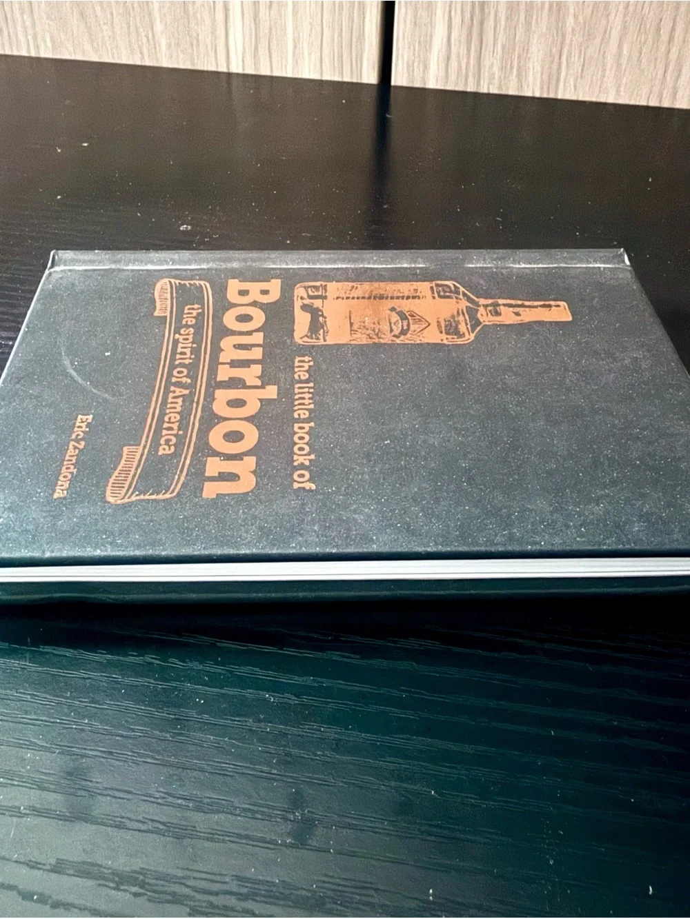 Eric Zandona The Little Book of Bourbon: The Spirit of America Hardcover